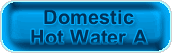 Domestic Hot Water A